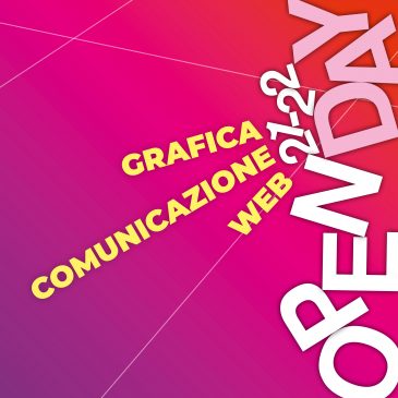 OPENDAY 21/22 per i futuri professionisti della grafica e della comunicazione digitale